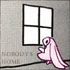 nobody's home...