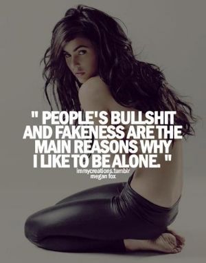 quotes photo: Megan Fox People's Bullshit HatePplBeAlone_zps294fe15a.jpg